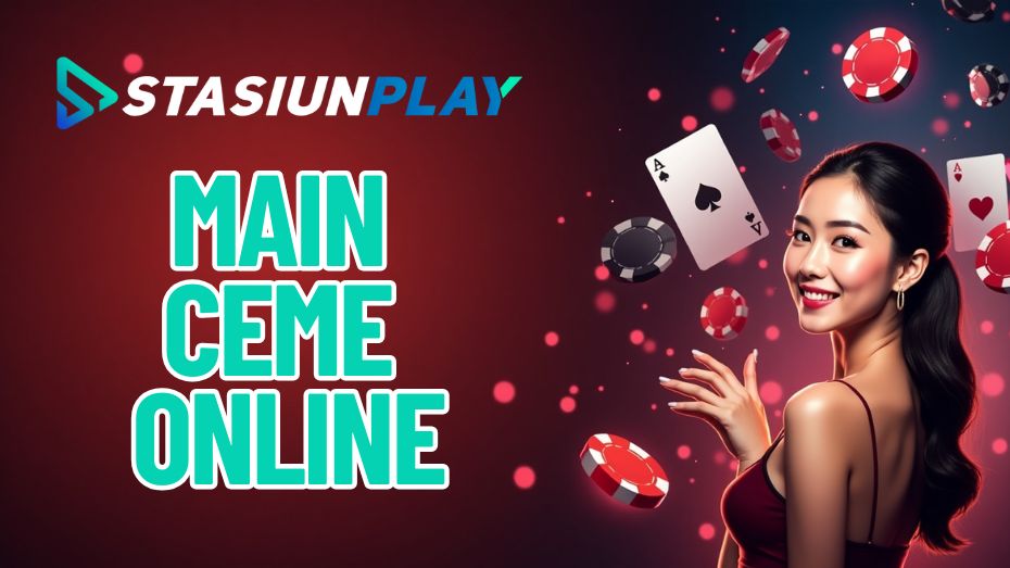 StasiunPlay | Ceme Online Gampang Menang & Slot RTP Gacor